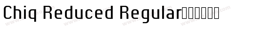 Chiq Reduced Regular字体转换
